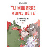 Tu Mourras Moins Bête 1